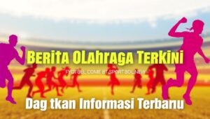 Berita Olahraga Terkini: Dapatkan Informasi Terbaru